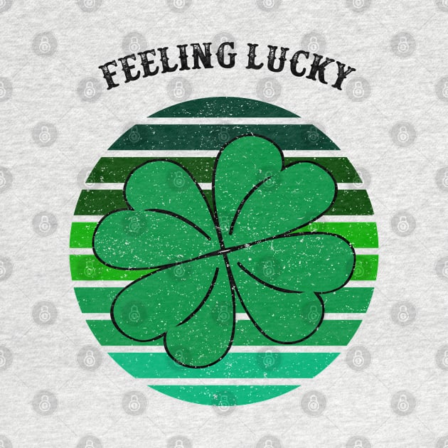 Feeling Lucky 4 Leaf Clover Irish St. Patrick's Day by CoffeeandTeas